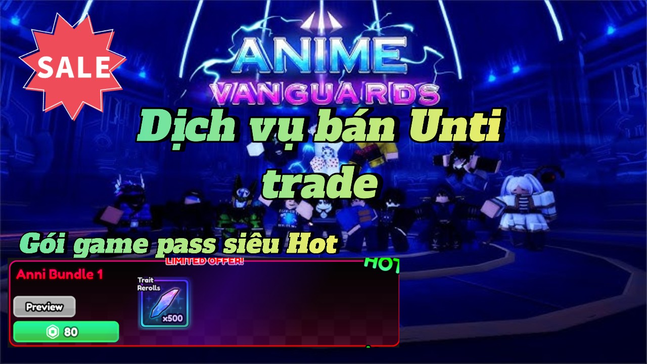 Dịch vụ Bán Unti trade Anime Vanguardus